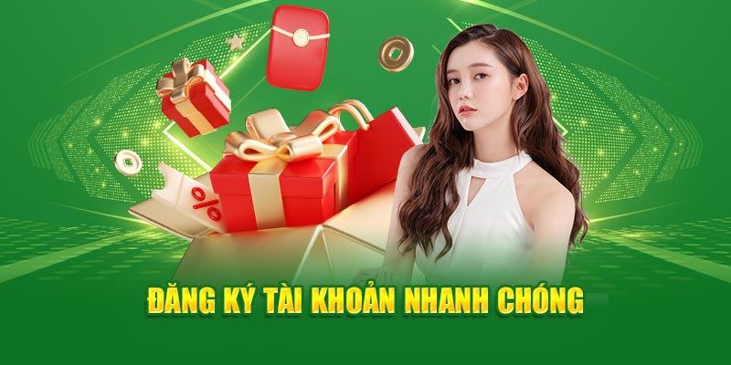 Đăng ký tài khoản nhanh chóng